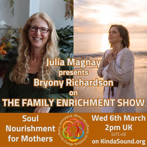 Soul Nourishment for Mothers | Bryony Richardson on The Family Enrichment Show with Julia Magnay