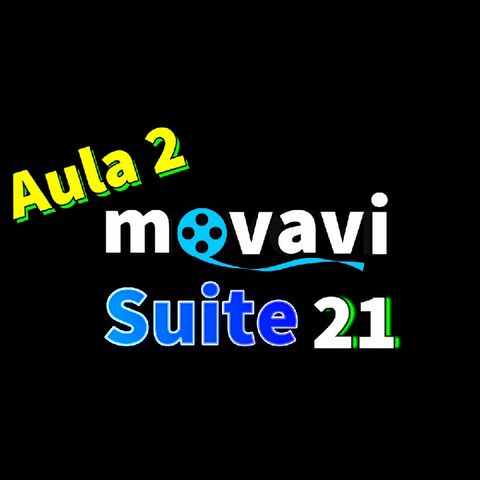 Movavi Suite 21 (Aula 2)