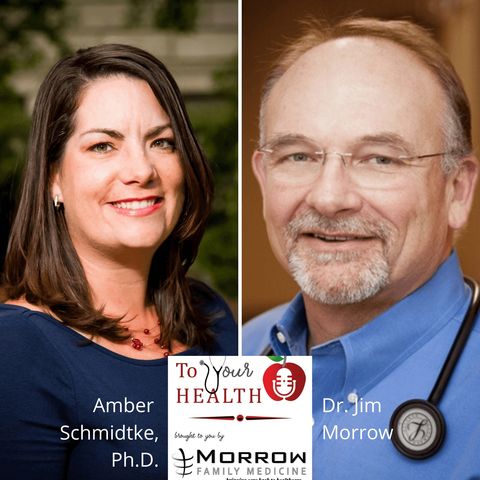 Amber Schmidtke, PhD., Microbiologist, Public Health Educator, and Science Writer – Episode 40, To Your Health With Dr. Jim Morrow