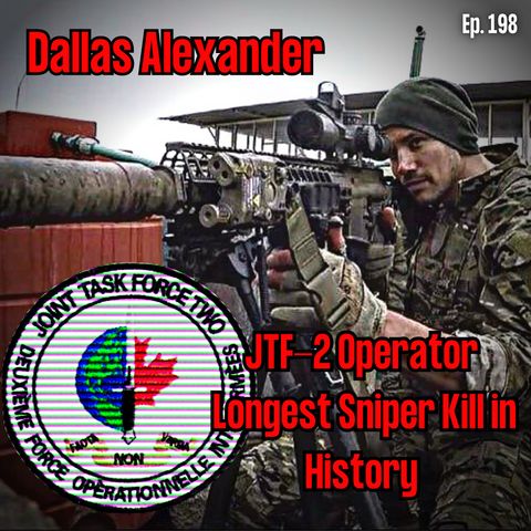Sniper with Longest Kill in History | Dallas Alexander | Ep. 198