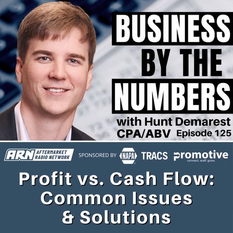 Profit vs. Cash Flow: Common Issues & Solutions [E125] - Business By The Numbers