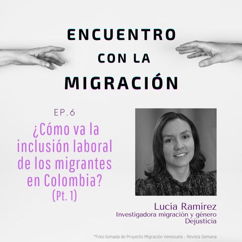 ¿Cómo va la inclusión laboral de los migrantes en Colombia? (Pt. 1)