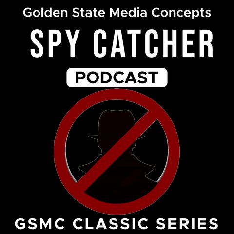 GSMC Classics: Spy Catcher Episode 46: The Gentle Gestapo Man