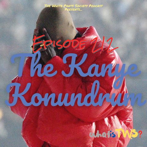Episode 212 - The Kanye Konundrum