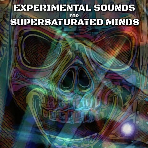 Sounds For The Supersaturated Mind