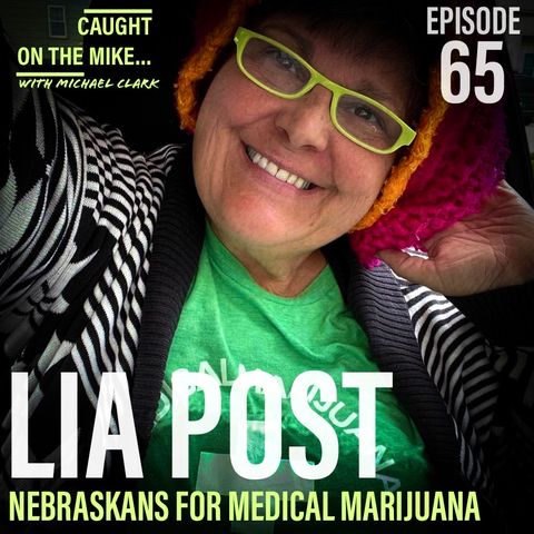 Nebraskans for Medical Marijuana with  Lia Post