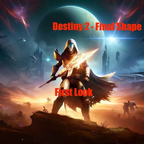Destiny 2-Final Shape - First Look