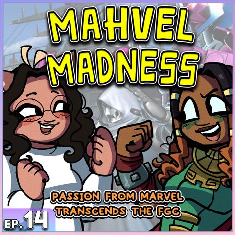 Mahvel Madness - A Cultural Classic | FGC Cast #014