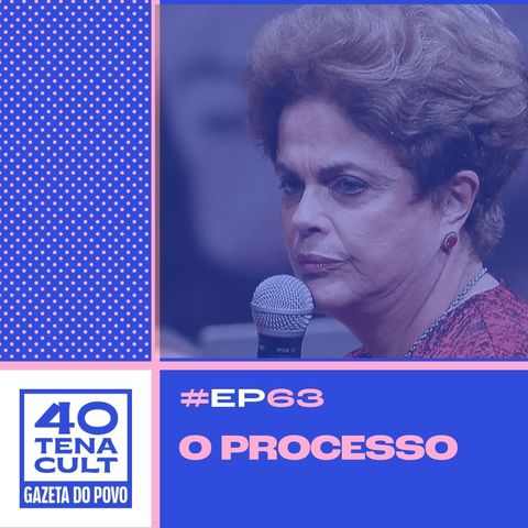 Quarentena Cult #63: Documentário sobre "golpe" de Dilma é uma divertida obra de ficção