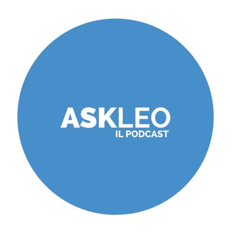 AskLeo - Quantità o qualità? Sopratutto perseveranza...
