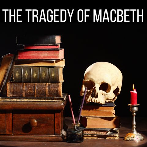 Act 4 - The Tragedy of Macbeth