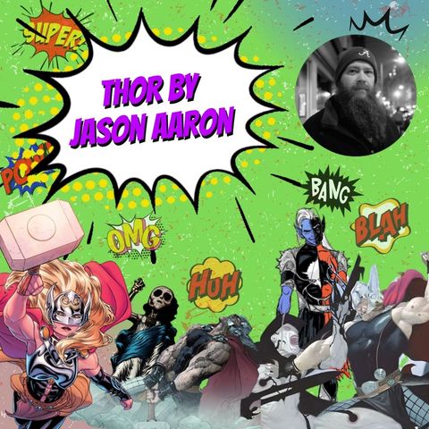 3. Thor by Jason Aaron A.K.A el run de comics que más he disfrutado.