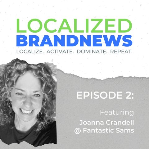 Localized BrandNews Vodcast - Featuring Fantastic Sams Joanna Crandell