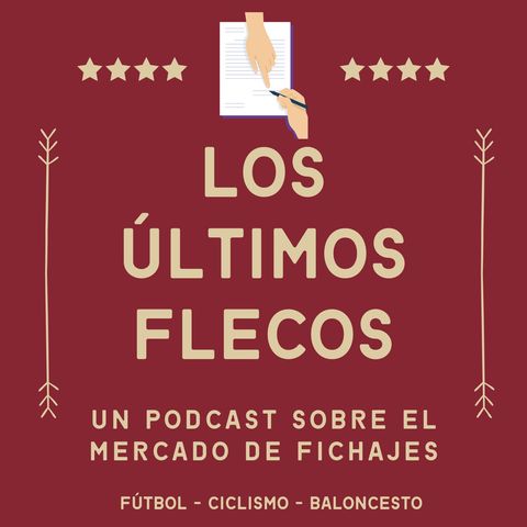 Los Últimos Flecos #4. Mercado de invierno futbolero (con David Timón, Miguel Ruiz y Javi Roldán)