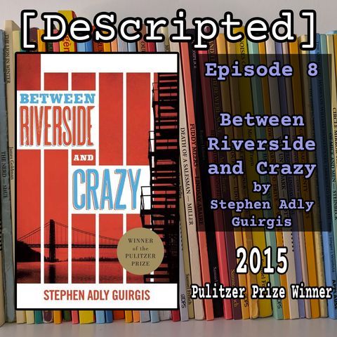 Ep 8 - Between Riverside and Crazy by Stephen Adly Guirgis [2015 Winner]