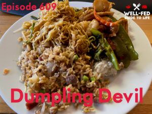 Ep. 609 – Dumpling Devil