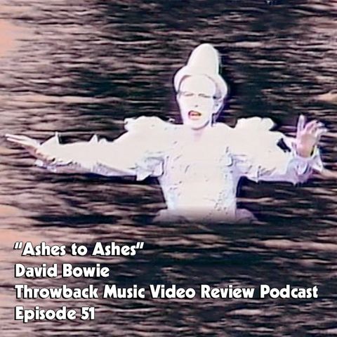 Ep. 51-Ashes to Ashes (David Bowie)