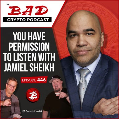 Heartland Newsfeed Podcast Network: The Bad Crypto Podcast (You Have Permission to Listen with Jamiel Sheikh)