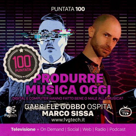 100 - Fare musica oggi. Gabriele Gobbo con Marco Sissa