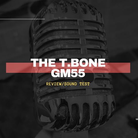 The T.Bone GM55 (Review/Recensione)
