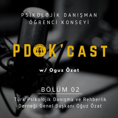PDOK'cast #2 | Oğuz Özat 3. Bölüm