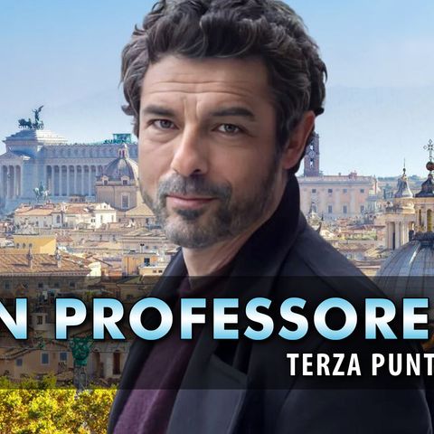 Un Professore 2, Terza Puntata: Diagnosticata La Malattia Di Dante!