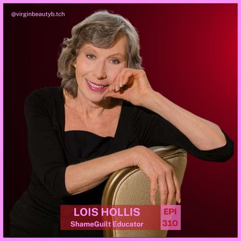 VBB 310: Lois Hollis Says, Shame and Guilt Are Not Yours!