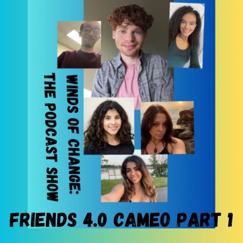 Friends 4.0 Cameo Part 1