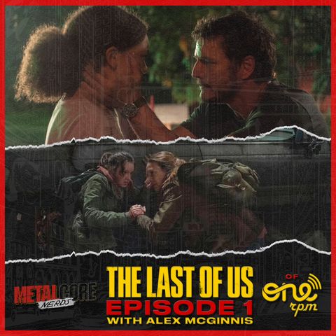 The Last Of Us Episode 1 w/ Alex McGinnis of ONErpm