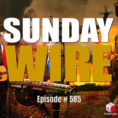 SUNDAY WIRE EP 585 — Masters of War: The Sequel