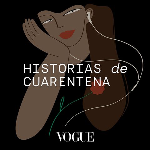 VOGUE España presenta: Historias de Cuarentena