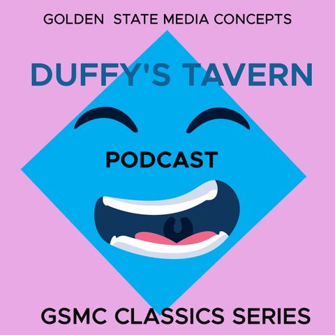 GSMC Classics: Duffy's Tavern Episode 136: Archie's Tea Room