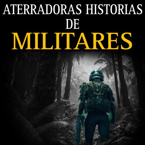 RELATOS ATERRADORES DE MILITARES / LOS TERRORES DE LA SELVA / L.C.E.