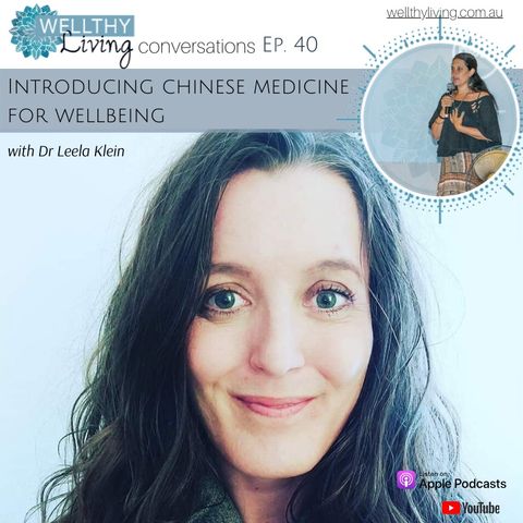 EP 40 Introducing Traditional Chinese Medicine for wellbeing
