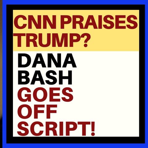 CNN ANCHOR PRAISES TRUMP - WHAT JUST HAPPENED?