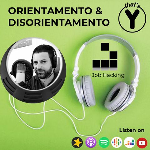 "Orientamento e Disorientamento" [Job Hacking]