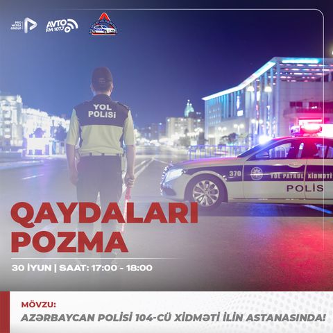 Azərbaycan polisi 104-cü xidməti ilin astanasında! I "Qaydaları Pozma" #24