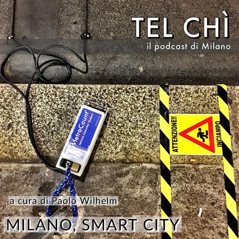 Puntata 17: tecnologia e qualità della vita, Milano è smart?