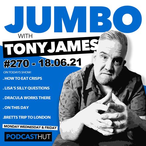 Jumbo Ep:270 - 18.06.21 - Brett's Been In London