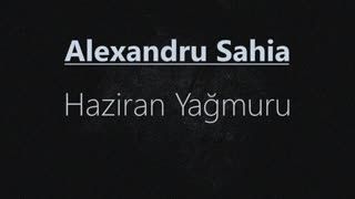 Haziran Yağmuru  Alexandru SAHIA sesli öykü