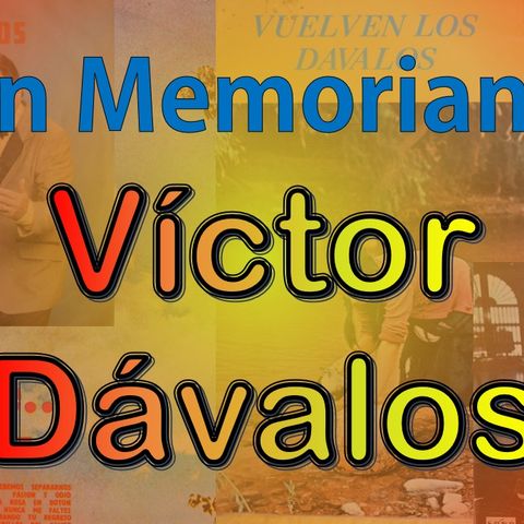 In Memorian - Victor Davalos