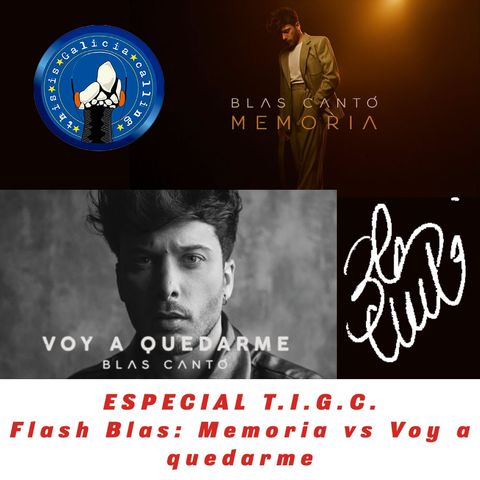 ESPECIAL T.I.G.C. Flash Blas: Memoria vs Voy a quedarme