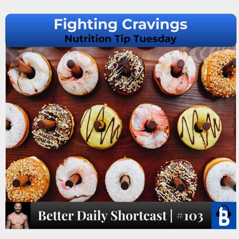 102 - Fighting Cravings