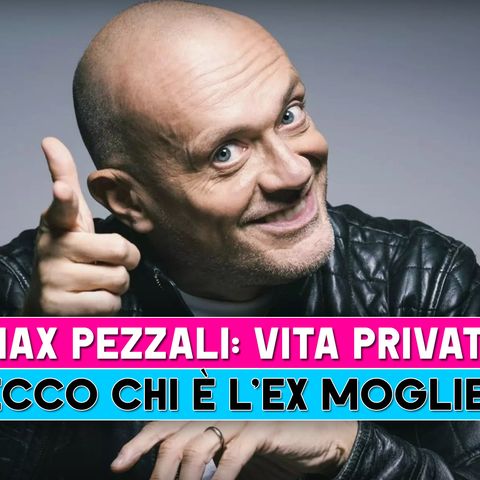 Max Pezzali, Vita Privata: Ecco Chi E' L'Ex Moglie!