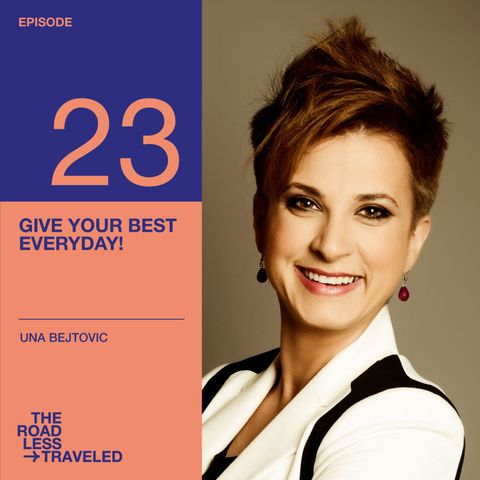 Ep. 23 - Give your best everyday!