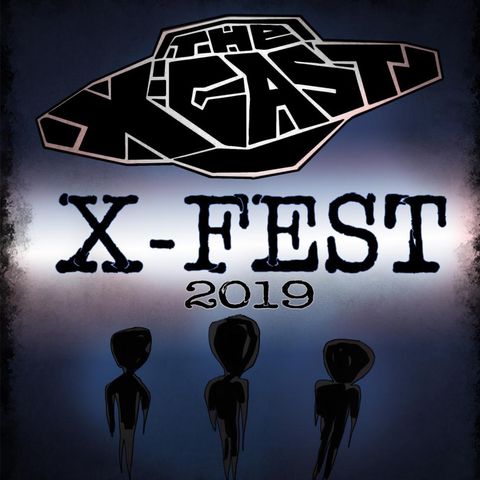 323. X-Fest 2019: Day One