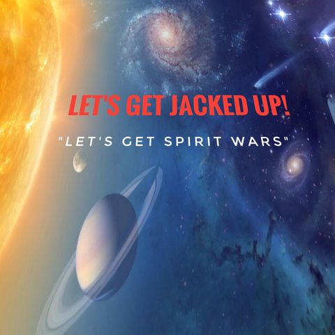 LET'S GET JACKED UP! "Let's Get Spirit Wars" (S1-Ep14)
