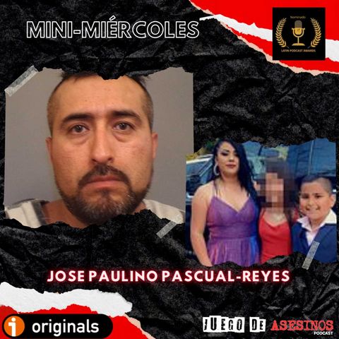 T4 MM: Jose Paulino Pascual-Reyes
