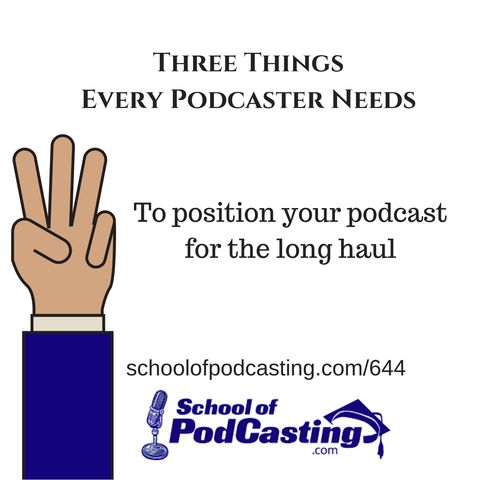 Positioning Your Podcast For the Long Haul (Three Things You Need 2018 Version)