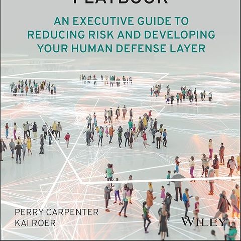 The Security Culture Playbook: An Executive Guide To Reducing Risk and Developing Your Human Defense Layer